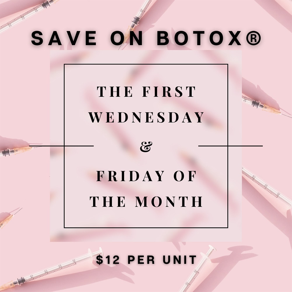 Save on BOTOX the first week of every month